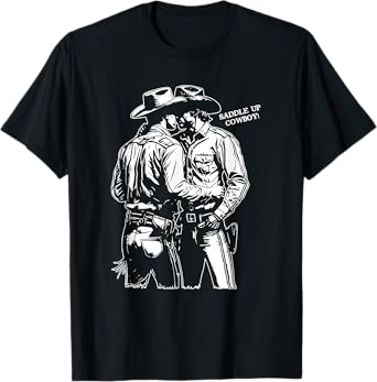 Saddle Up Cowboy, Funny Gay Cowboy, Ride'em Cowboy T-Shirt