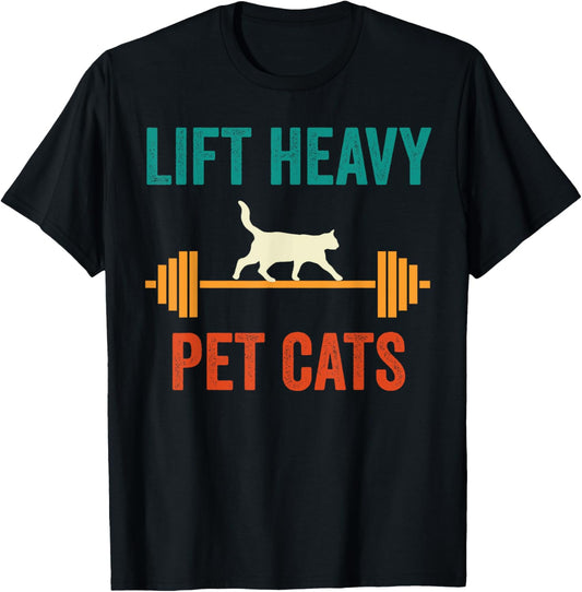 Lift Heavy Pet Cats Funny Gym Workout Weight Lifter Retro T-Shirt