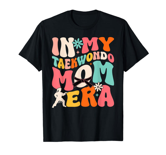 Martial Arts Kickboxing Mom Sparring in My Taekwondo Mom Era T-Shirt
