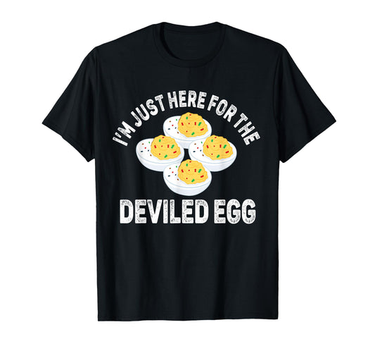 Thanksgiving Deviled Eggs I'm Just Here For The Deviled Eggs T-Shirt