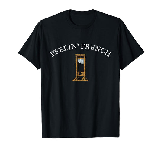 Feeling French Funny Vintage Guilhotina T-Shirt