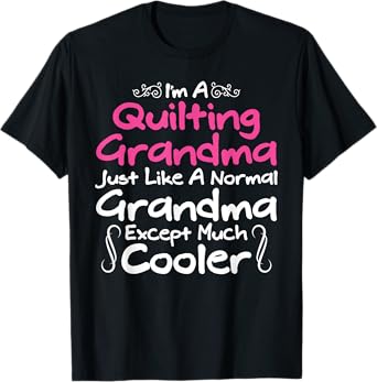 Quilt Shirts Quilting Grandma Tees Yarn Women Hobby Quilter T-Shirt
