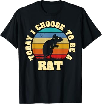 I like Rat Funny vintage lover Today I choose to be Rat T-Shirt