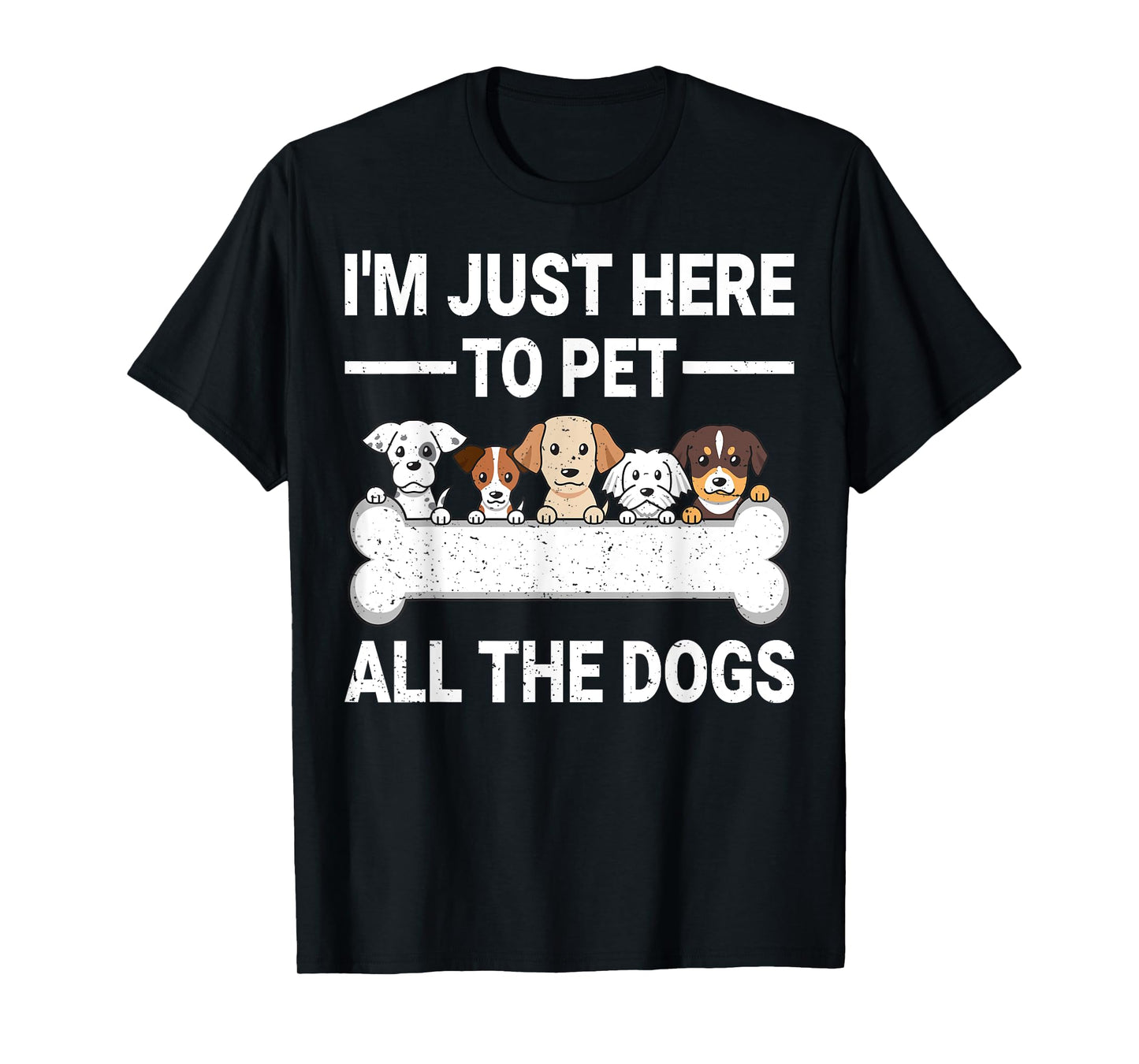 I'm Just Here To Pet All The Dogs Shirt Cute Dog Lover Gifts T-Shirt for Men Women Kids