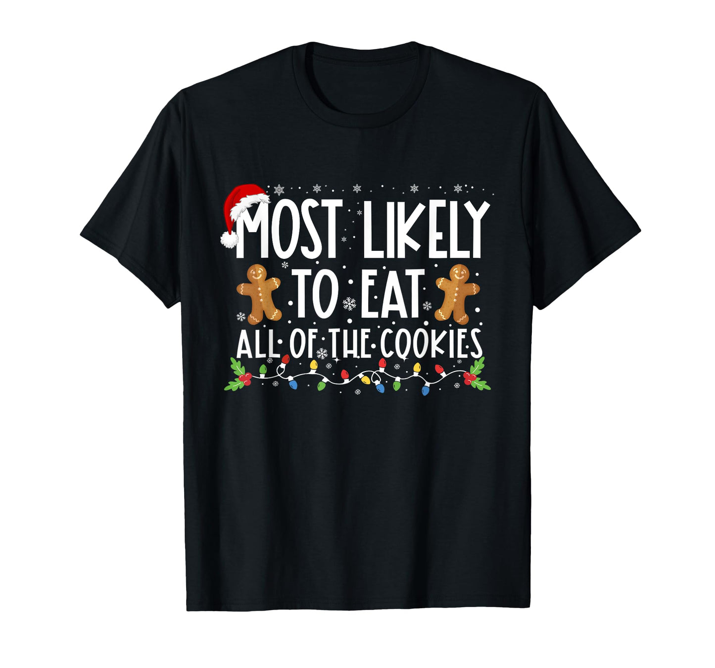 Most Likely To Eat All Of The Cookies Family Christmas T-Shirt