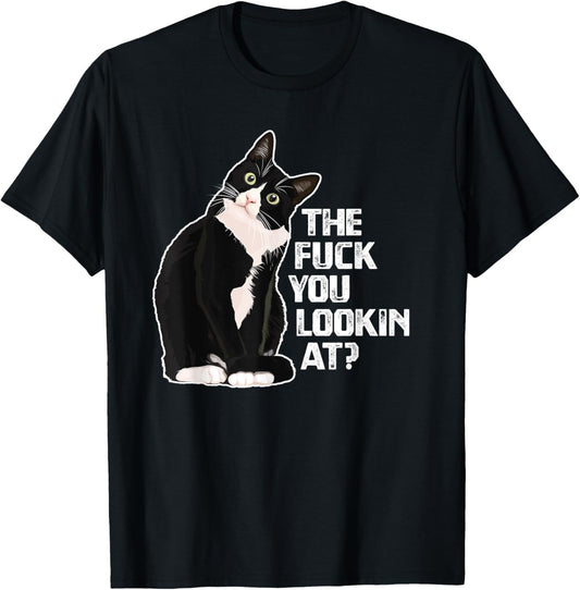 The Fuck You Lookin At? Funny Vulgar Novelty for Cat Lovers T-Shirt