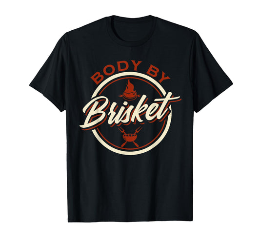 Body by Brisket Funny Barbeque T-Shirt