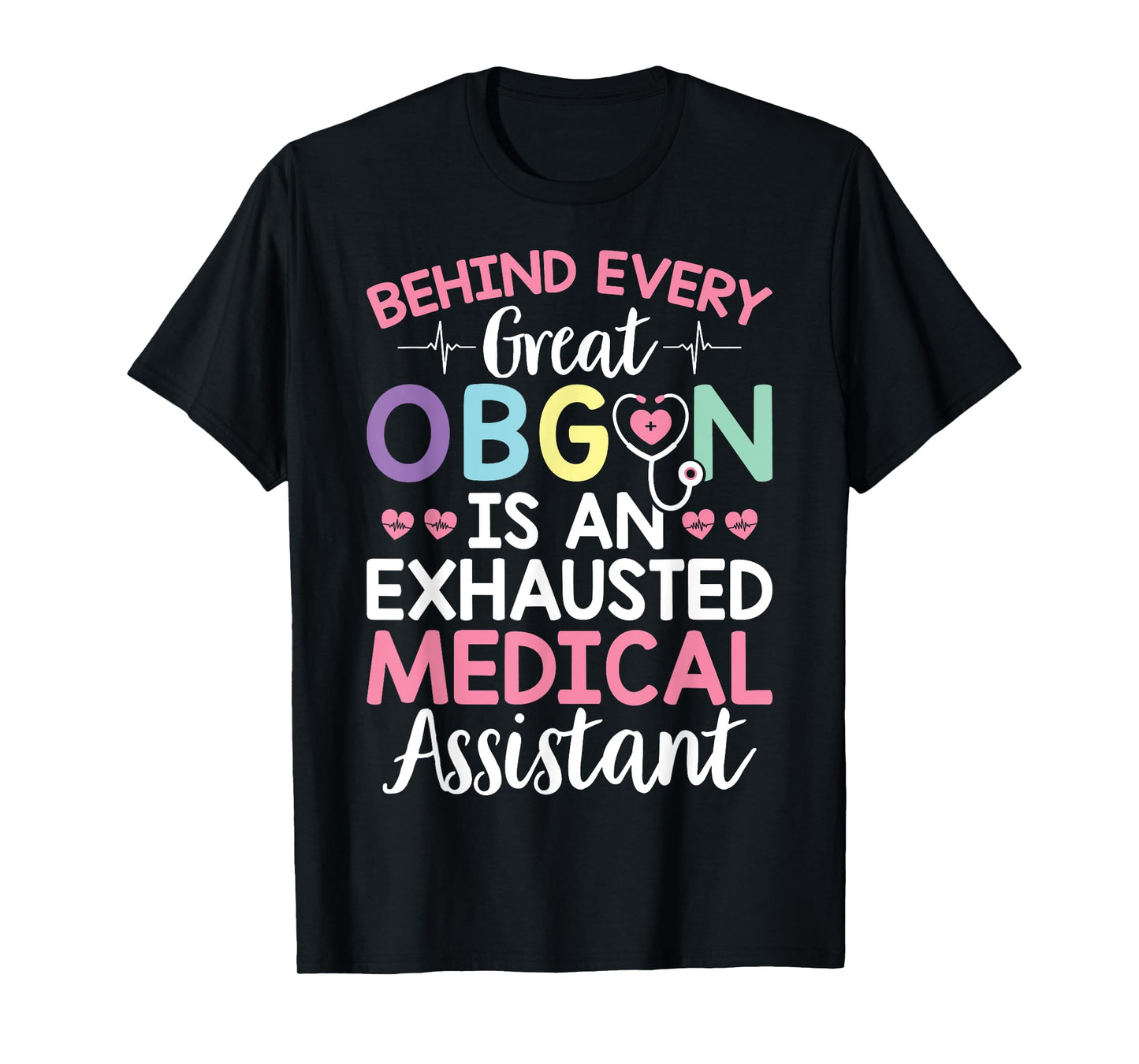 Great OBGYN Is An Exhausted Medical Assistant Gynecologist T-Shirt
