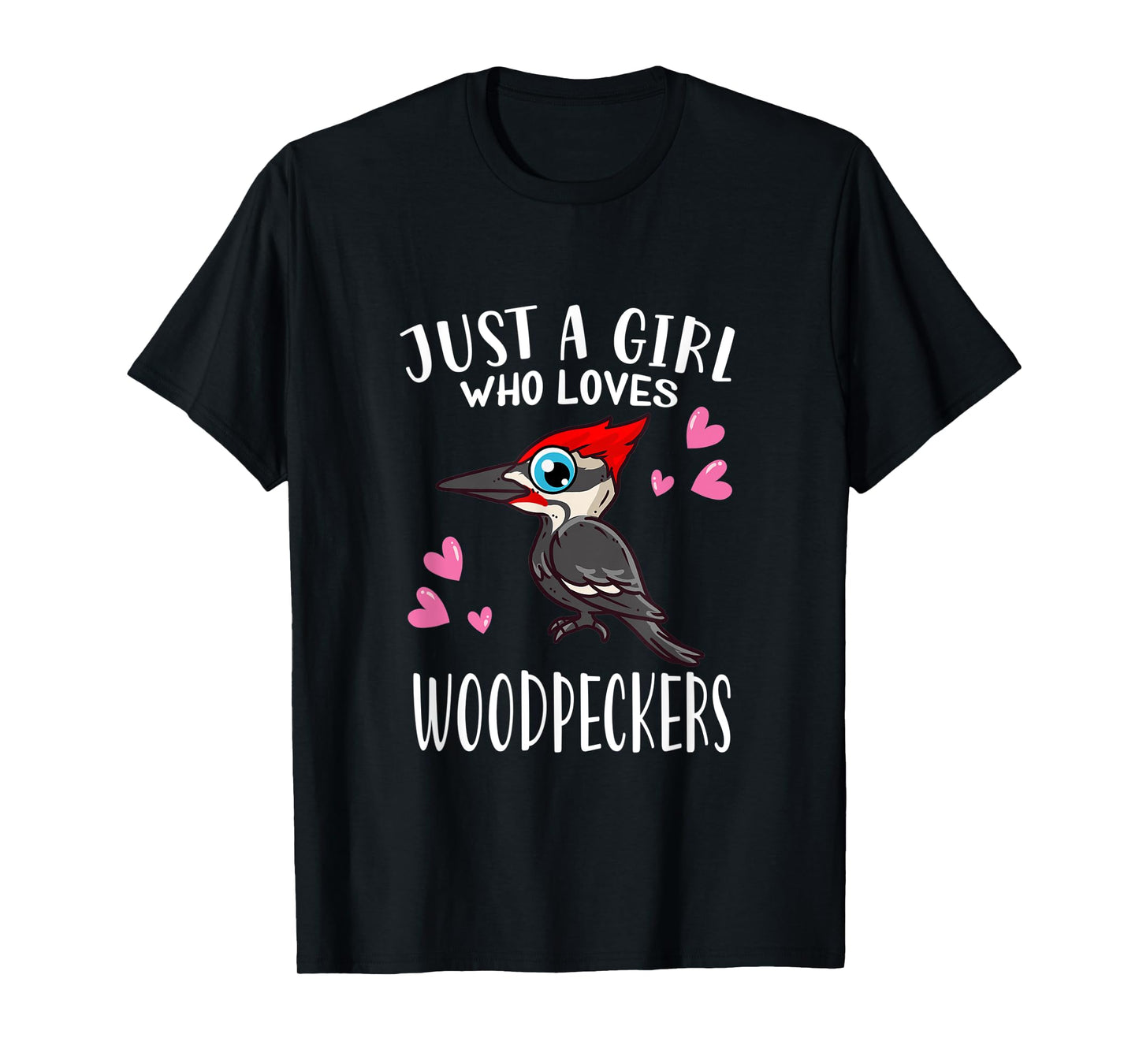 Funny Woodpecker Lover Just A Girl Who Loves Woodpeckers T-Shirt