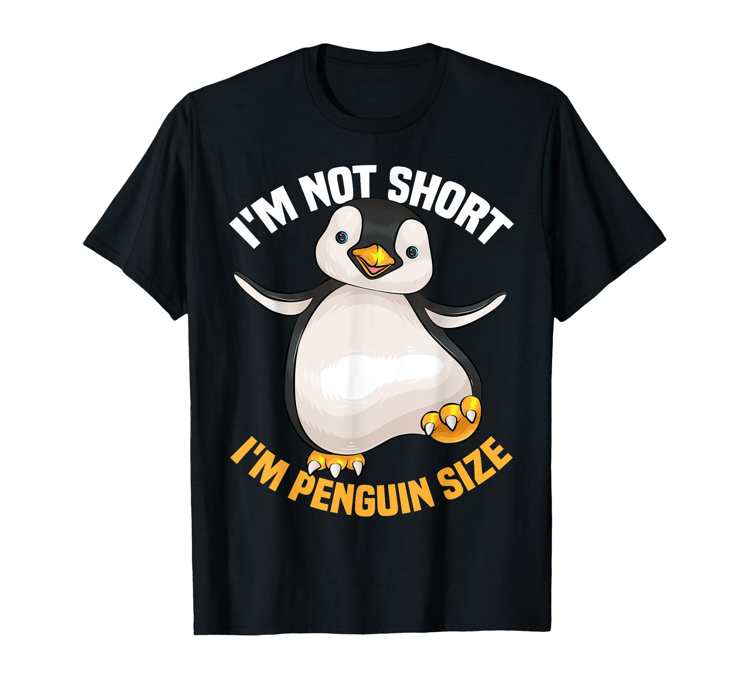 Cool I'm Not Short I'm Penguin Size | Funny Animal Fans Gift T-Shirt