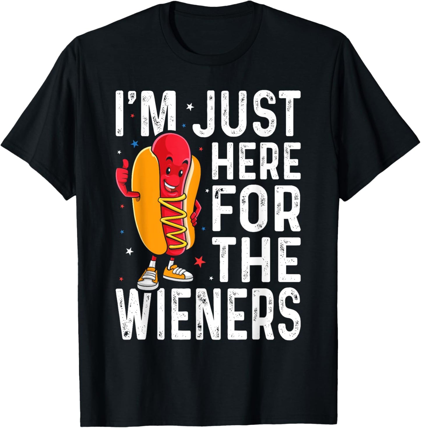 Hot Dog I'm Just Here For The Wieners 4Th Of July T-Shirt