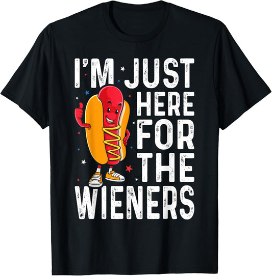 Hot Dog I'm Just Here For The Wieners 4Th Of July T-Shirt