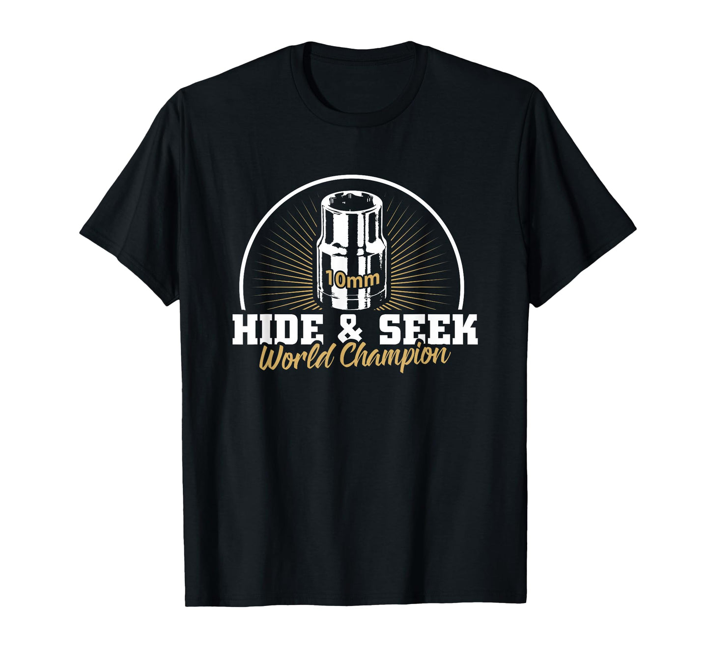 10mm Socket Hide and Seek World Champion T-Shirt