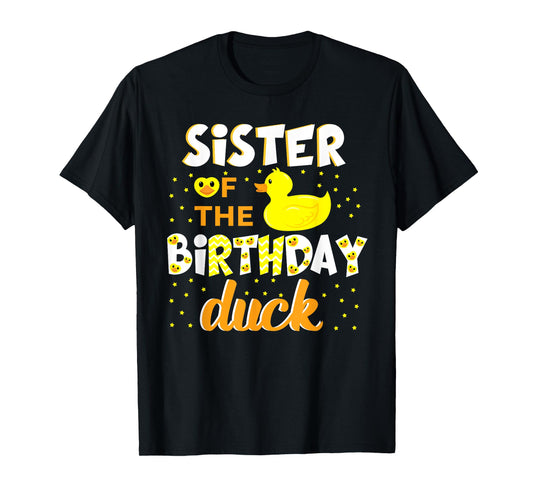 Sister Of The Birthday Duck Yellow Duck Birthday Fun T-Shirt