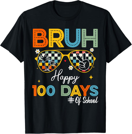 Bruh Happy 100 Days of school 100th Day Of School Boys girls T-Shirt
