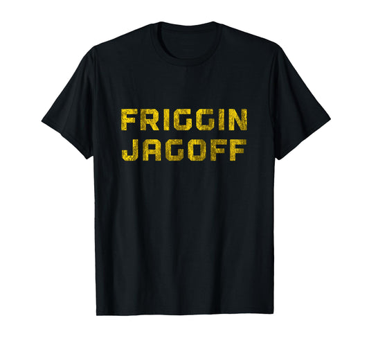 Friggin Jagoff Funny Pittsburgh Yinzer Burgh Retro Gift Idea T-Shirt