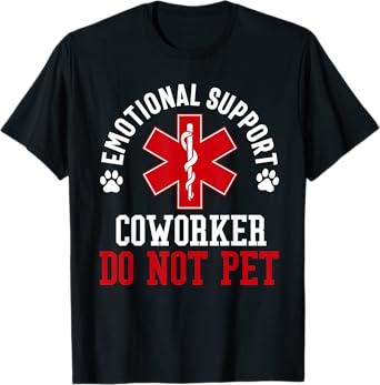 emotional support coworker do not pet funny employee T-Shirt