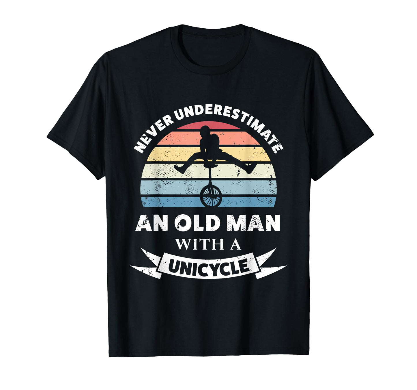 Old Man with a Unicycle Funny Gift Dad T-Shirt