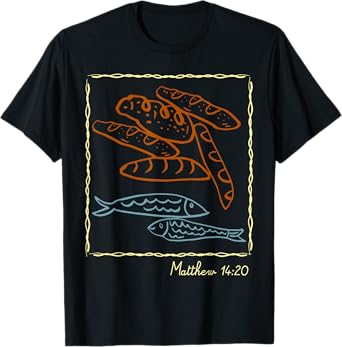 Five Loaves of Bread, Two Fish and 5000 Believers T-Shirt