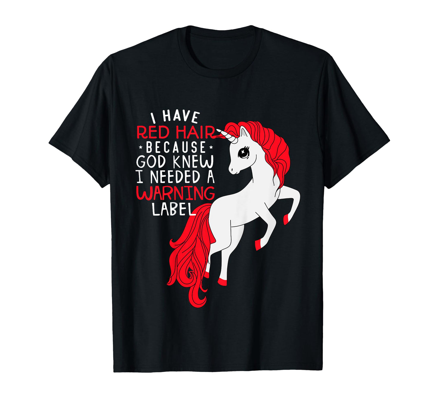 Kids i have red hair because god knew i needed a warning label T-Shirt