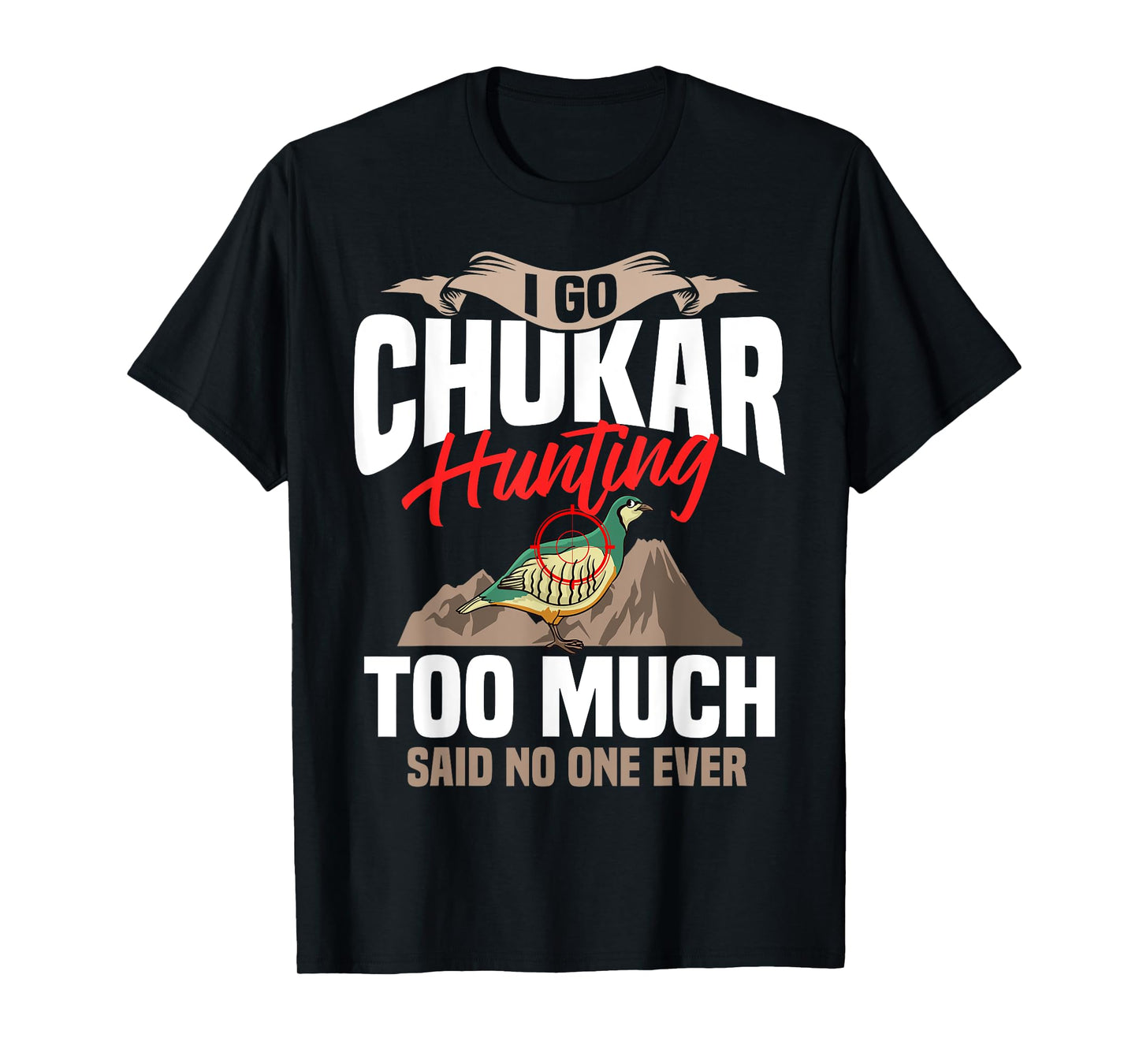 Chukar Hunting Bird Hunter Season T-Shirt