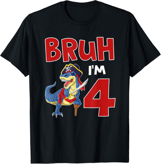 Bruh I'm 4 Pirate Dinosaur T Rex It's My 4th Birthday Boy T-Shirt
