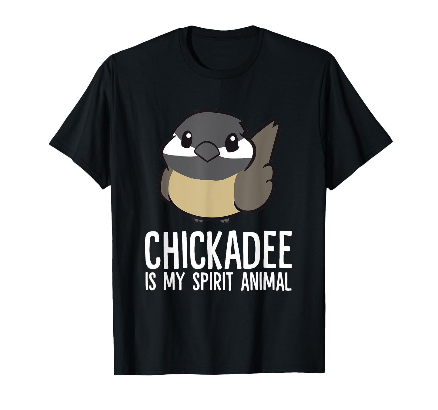Funny Chickadee Lover Chickadee Is My Spirit Animal T-Shirt