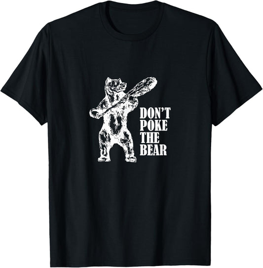Awesome Don't Poke The Bear T Shirt For Men Women Kids T-Shirt