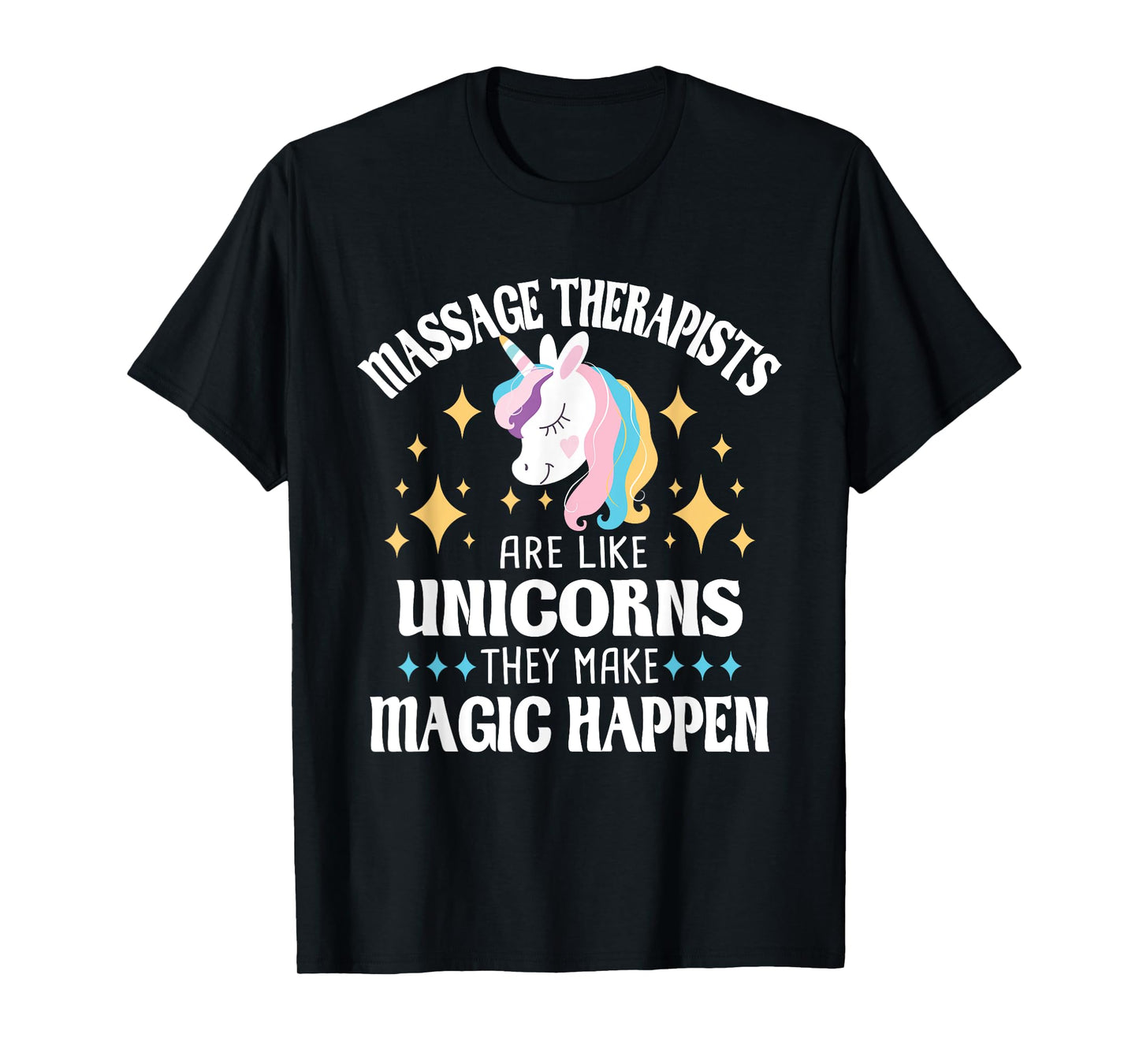 Massage Therapists Are Like Unicorns - Massage Therapy LMT T-Shirt