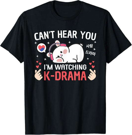 Cute Kawaii Kdrama Merch For Women Teen Girls Kids Can't Hear You I'm Watching K-Drama Rabbit Funny Korean Drama T-Shirt