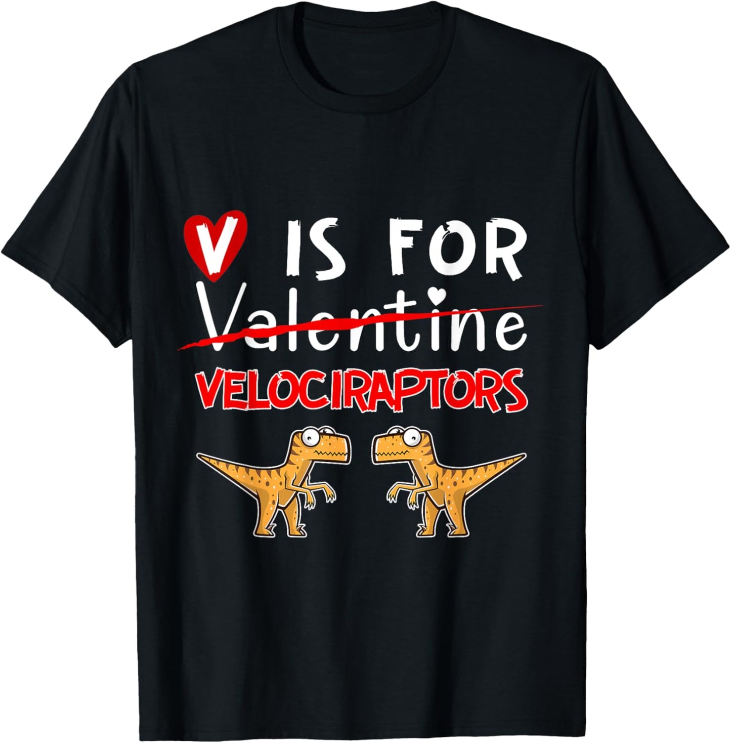 V Is For Velociraptors Funny Kids Valentines Day Dino Lover T-Shirt