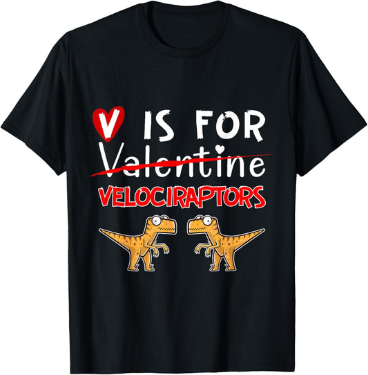 V Is For Velociraptors Funny Kids Valentines Day Dino Lover T-Shirt