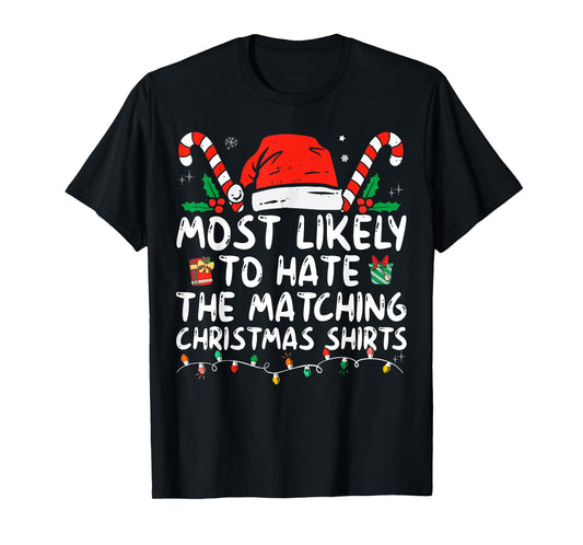 Most Likely To Hate Matching Christmas Funny Family Matching T-Shirt