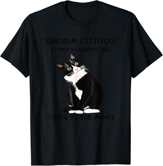 Cat Sarcasm And Attitude So Much Cheaper T-Shirt