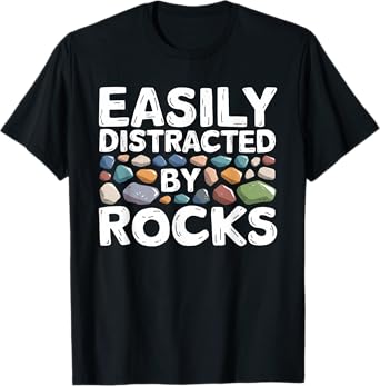 Easily Distracted By Rocks Geologist Geology Rock Collecting T-Shirt