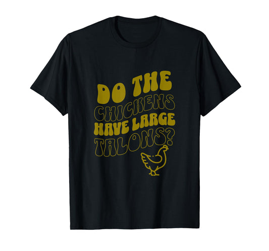 Do the Chickens Have Large Talons Olive Retro Style T-Shirt