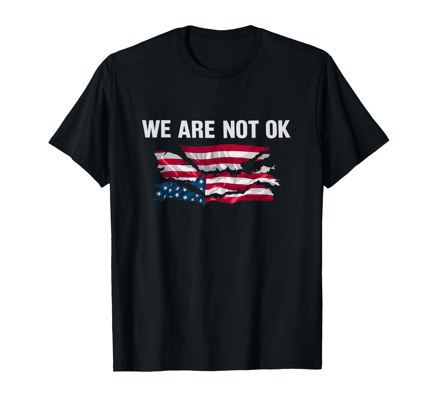 We Are Not Ok USA Flag Upside Down T-Shirt