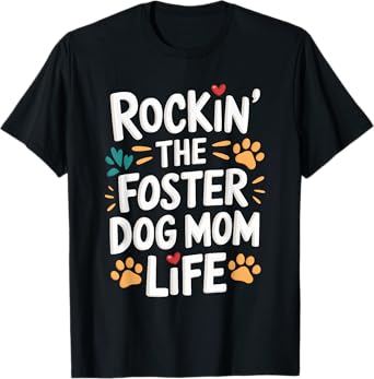 Rockin' The Foster Dog Mom Life Men Women T-Shirt