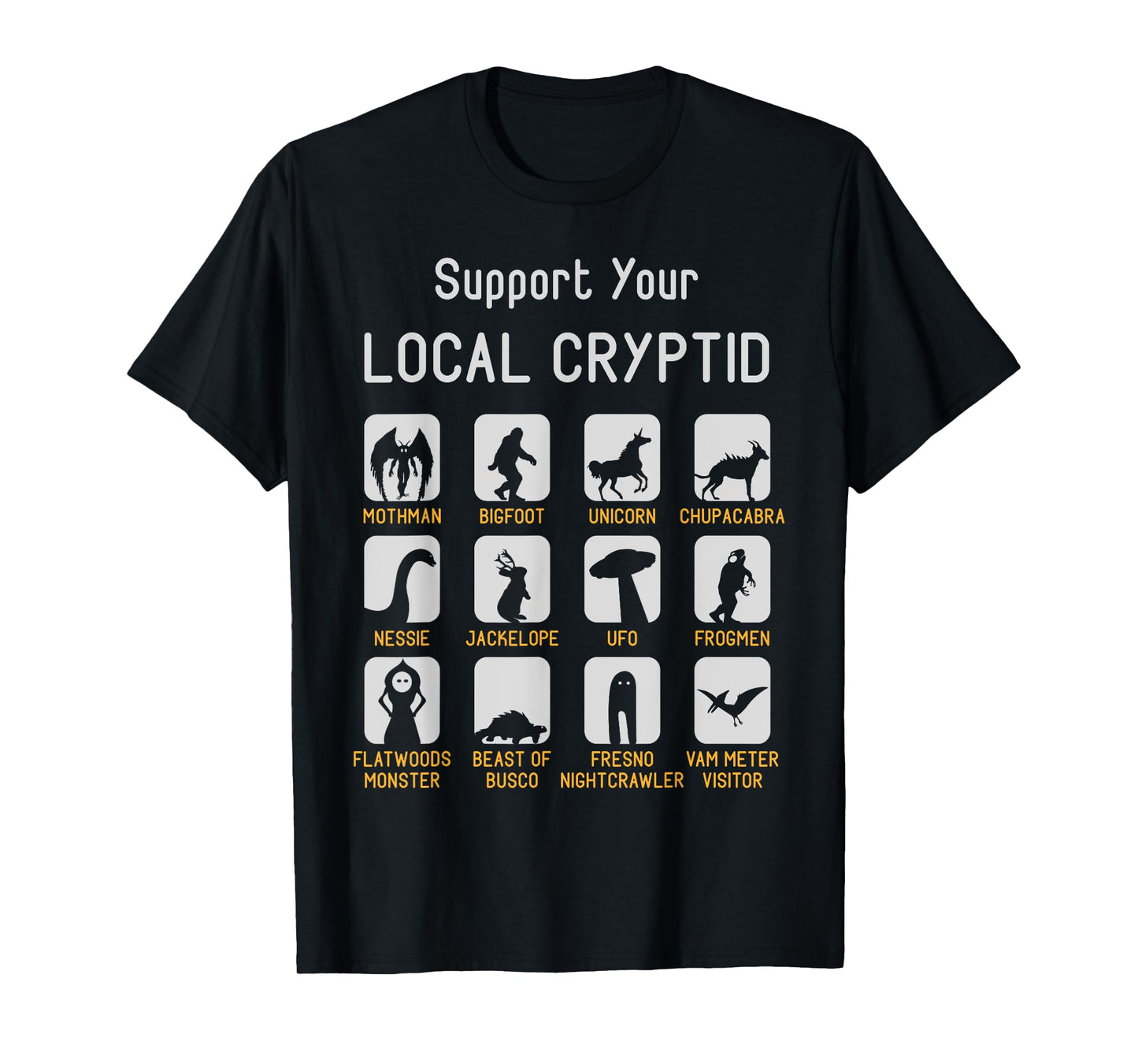 Support Your Local Cryptozoology Cryptid Creatures Funny Cut T-Shirt