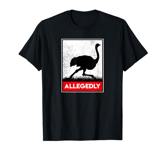 Allegedly Ostrich Co. Allegedly Ostrich Funny Flightless Bird Unisex-Adults Black T-Shirt