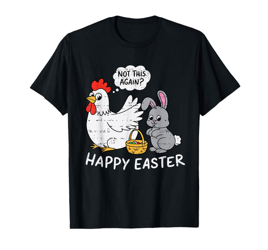 Funny Easter Bunny Chicken Not Again Boys Girls Kid Children T-Shirt
