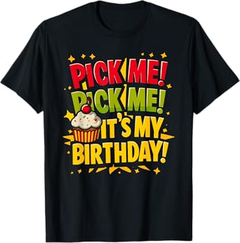 Pick Me It's My Birthday Come on Down Game Show Contestant T-Shirt