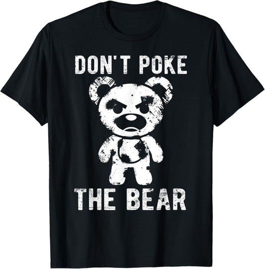 Don’t Poke The Bear Funny Angry Distressed Teddy Bear T-Shirt
