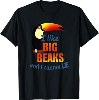 I like BIG BEAKS and I cannot lie Birb Memes Funny Toucan T-Shirt