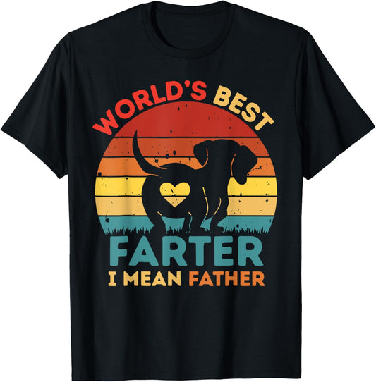 World's Best Farter I Mean Father Fathers Day Funny Dad Dog T-Shirt