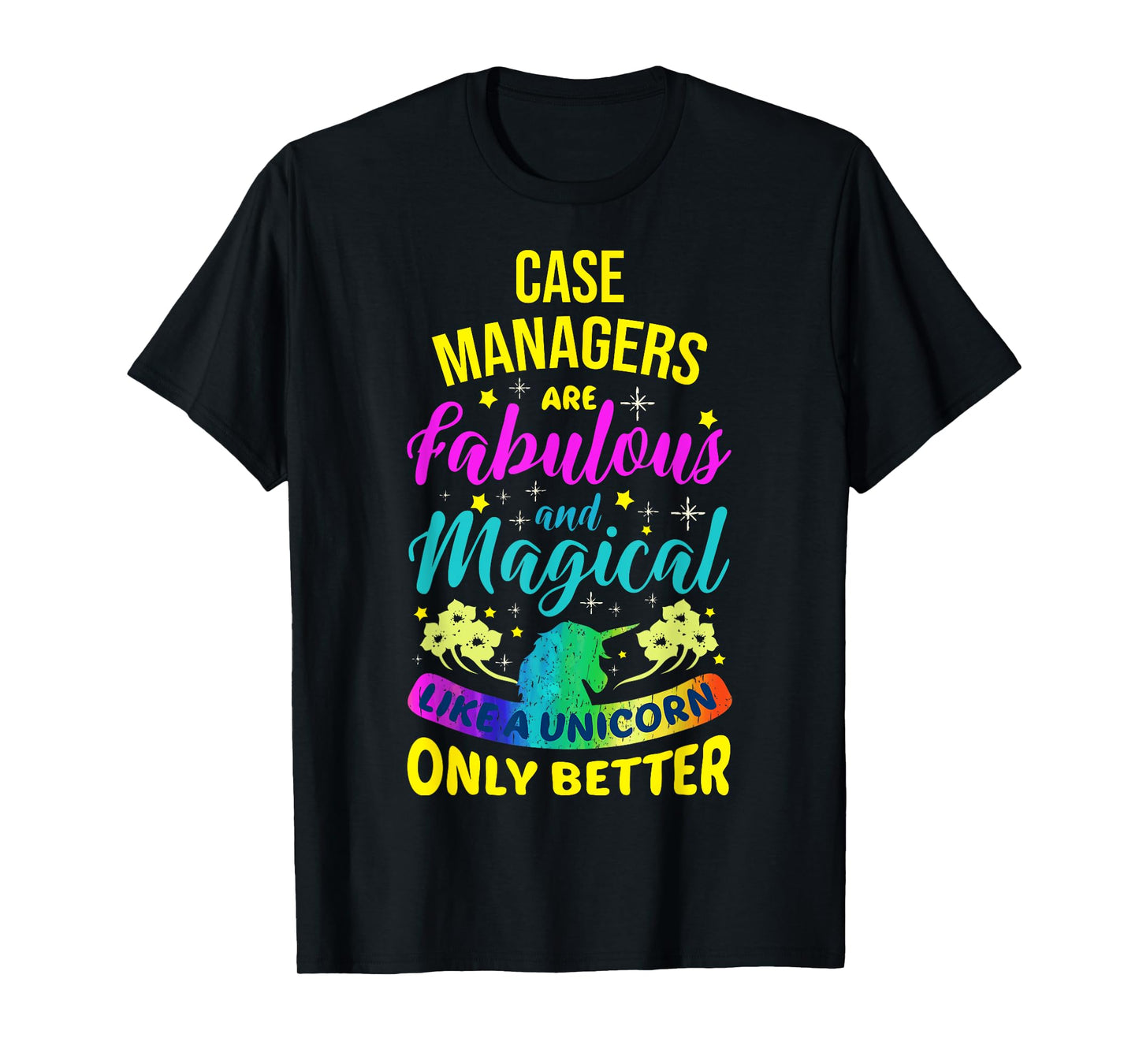 Case Managers Funny Cute Colourful Unicorn T-Shirt