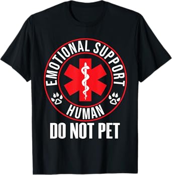 Emotional Support Human Do Not Pet - Service Dog Love Humor T-Shirt
