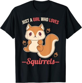 Just A Girl Who Loves Squirrels T-Shirt