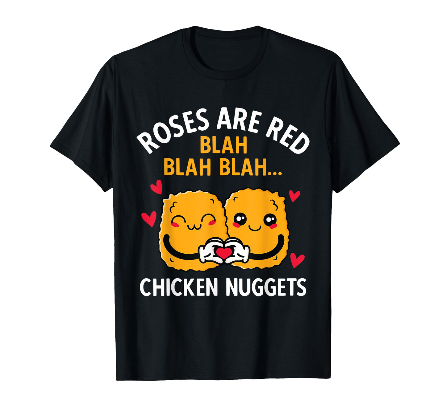 Roses Are Red Blah Blah Chicken Nuggets Lover Valentines Day T-Shirt