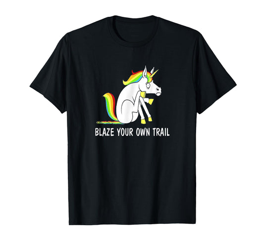 Blaze Your Own Trail Unicorn T-Shirt For Men For Women T-Shirt